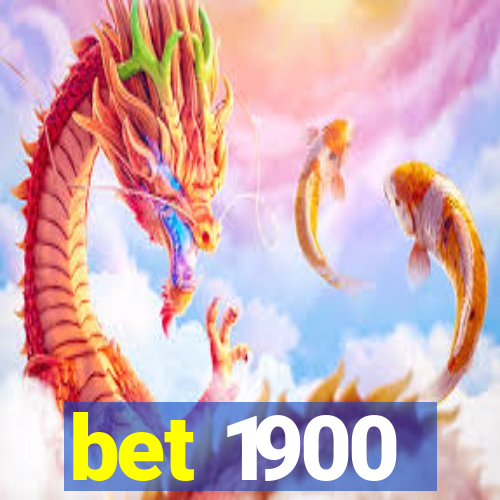 bet 1900